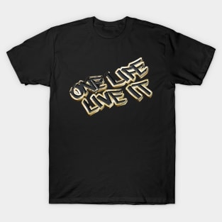 One Life Live It 01 T-Shirt